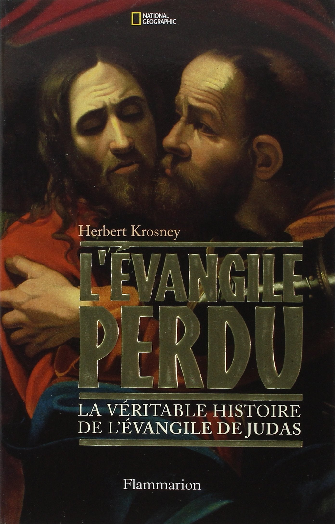 L'Évangile perdu: la véritable histoire de L'Évangile de Judas book