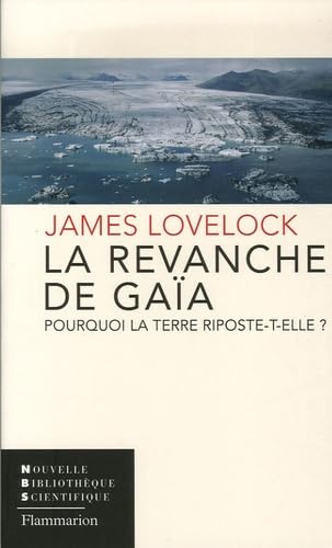 La Revanche de Gaïa: Pourquoi la Terre riposte-t-elle ? book