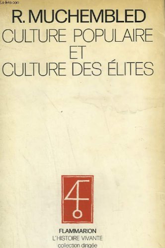 Culture populaire et culture des élites dans la France moderne : 15e-18e siècles Books