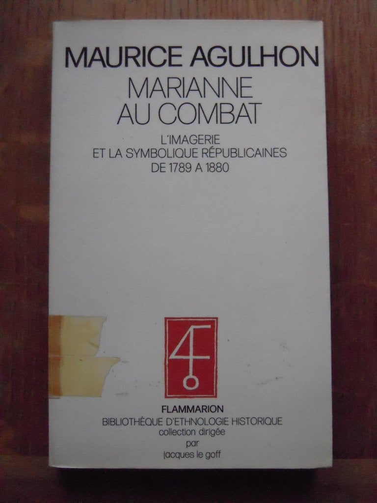 Marianne au combat: L'imagerie et la symbolique républicaine de 1789 à 1880 Politics & History
