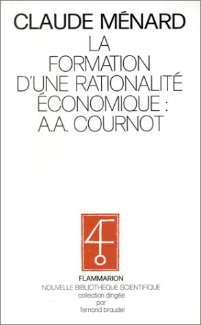 La Formation d'une rationalité économique : A.A. Cournot book