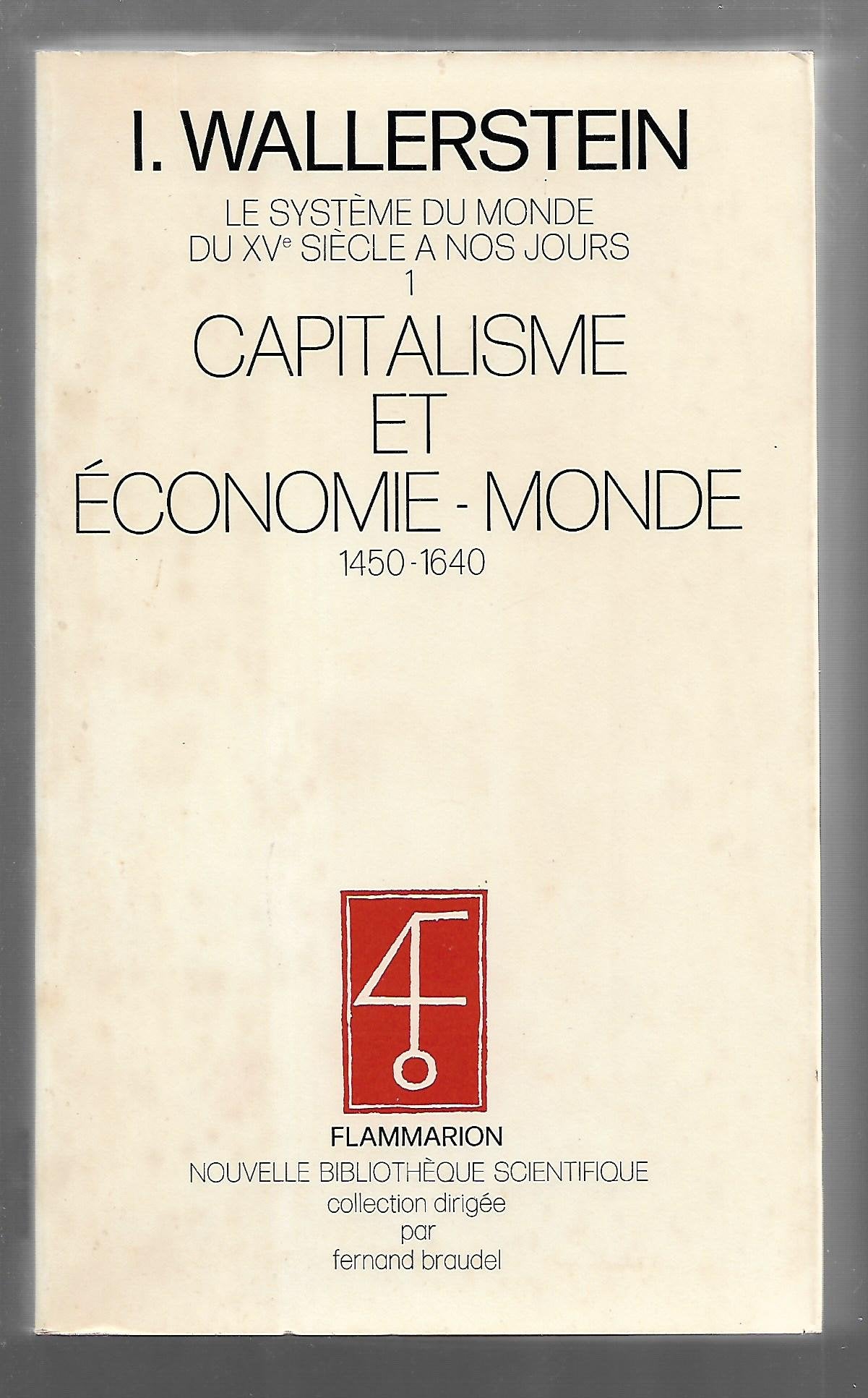 Le Système du monde du XVe siècle à nos jours. Vol. 1. Capitalisme et économie-monde : 1450-1640 Books