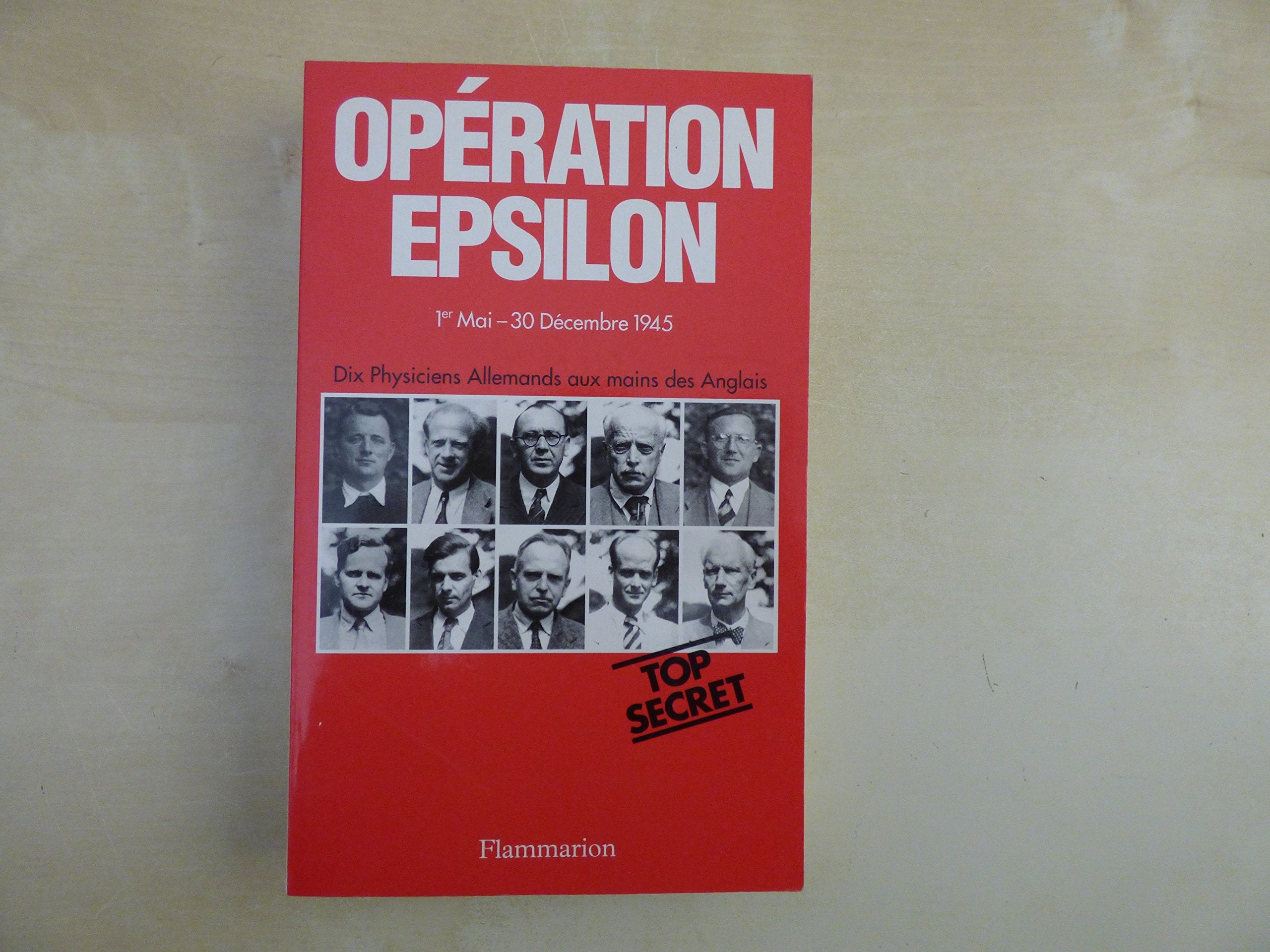 Opération epsilon: 1er mai-30 decembre 1945 - dix physiciens Allemands aux mains des Anglais book