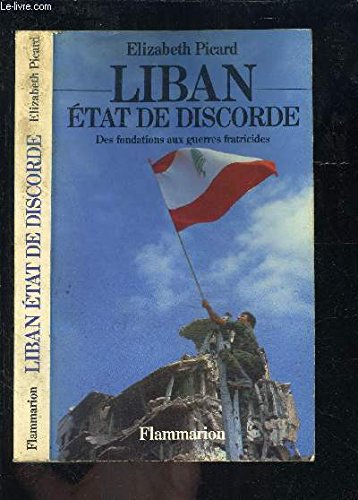 Liban, Etat de discorde : des fondations aux guerres fratricides book