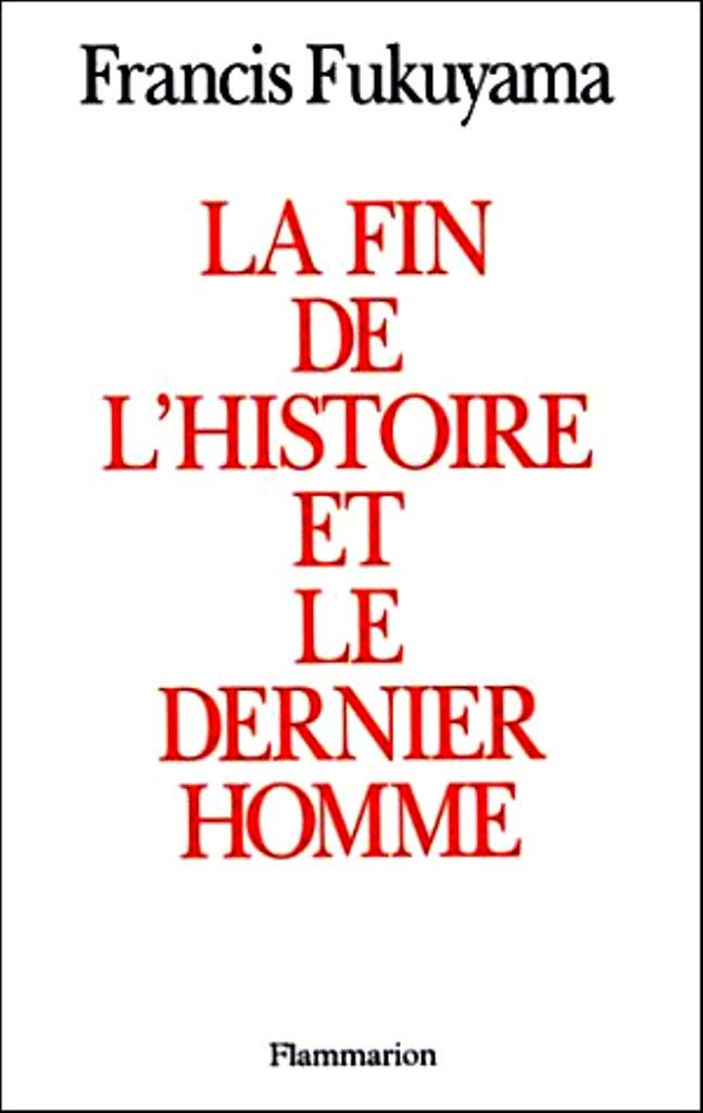 La fin de l'histoire et le dernier homme Politics & History