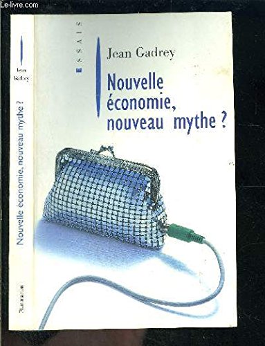 Nouvelle Economie, nouveau mythe ? book