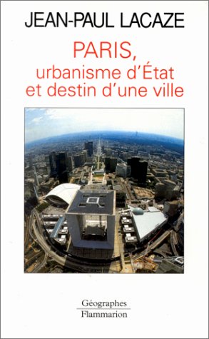 Paris, urbanisme d'Etat et destin d'une ville Social Sciences