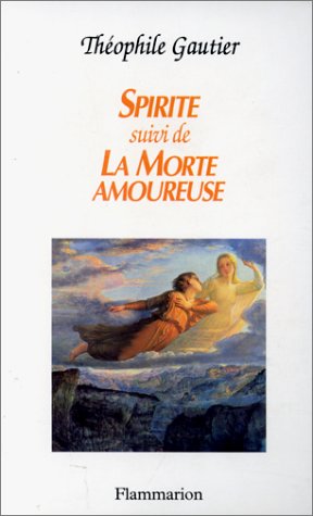 Spirite: suivi de La Morte amoureuse Contemporary literature
