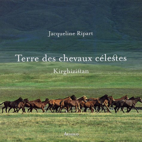 Terre des chevaux celestes: KIRGHIZISTAN book