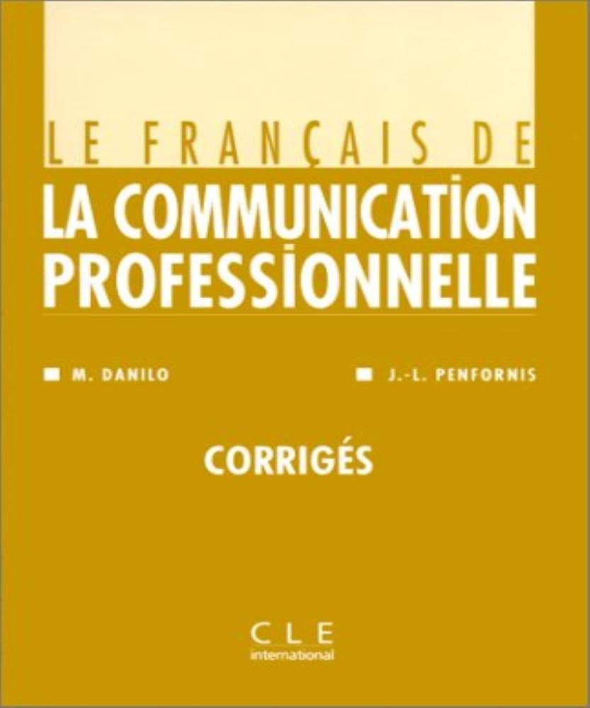 Le français de la communication professionnelle : français langue étrangère, corrigés Foreign Languages ​​& Dictionaries