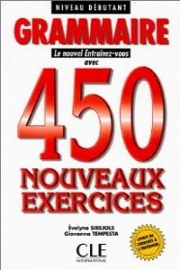 Le Nouvel Entrainez-Vous - Level 2: 450 Nouveaux Exercices - Debutant: 450 nouveaux exercices, Niveau débutant Learning & Reference
