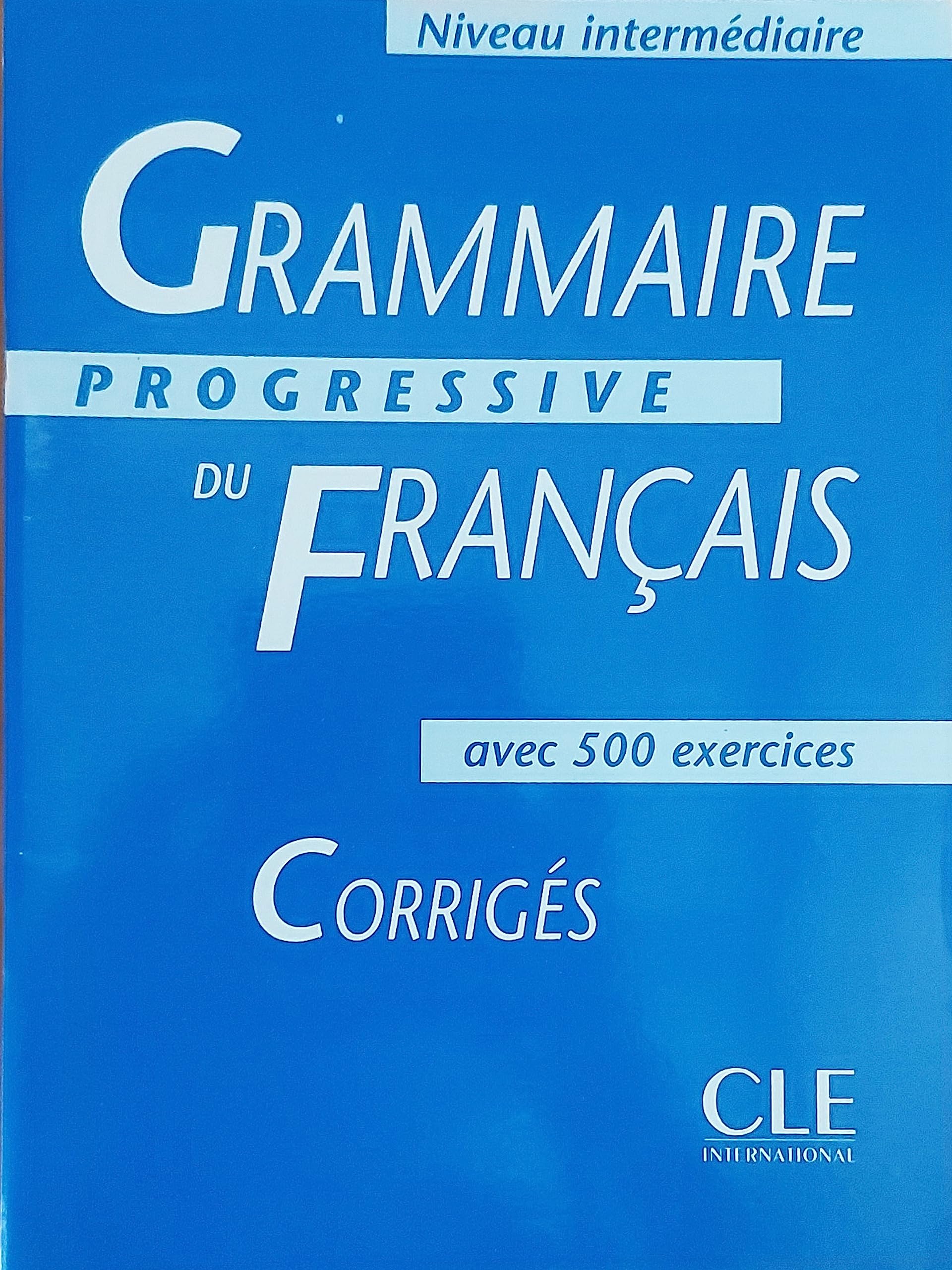Grammaire Progressive Du Francais: Intermediaire CorrigesGrammaire progressive du français, niveau intermédiaire : Corrigés Foreign Languages ​​& Dictionaries