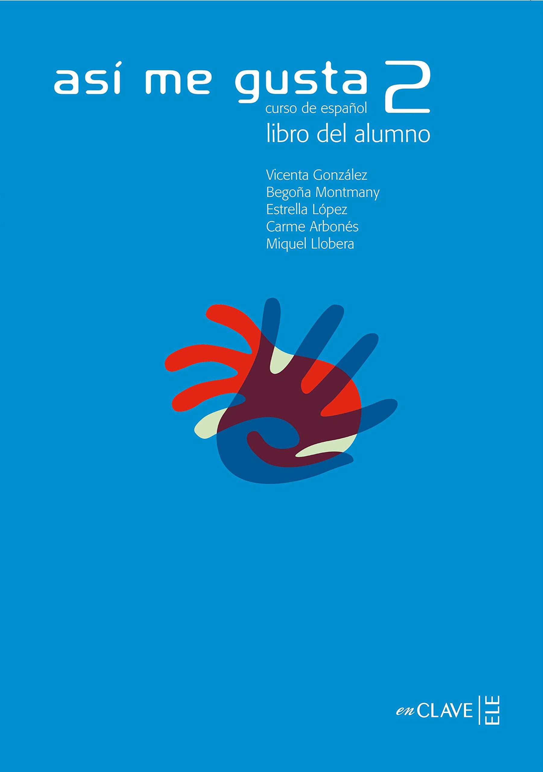 Así me gusta 2 - libro del alumno: Libro del alumno 2 - B1 Foreign Languages ​​& Dictionaries