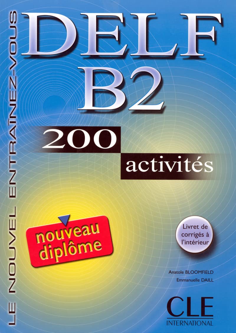 DELF B2 : 200 activités, avec un livret: Nouveau DELF B2 - 200 activites - Livre Foreign Languages ​​& Dictionaries