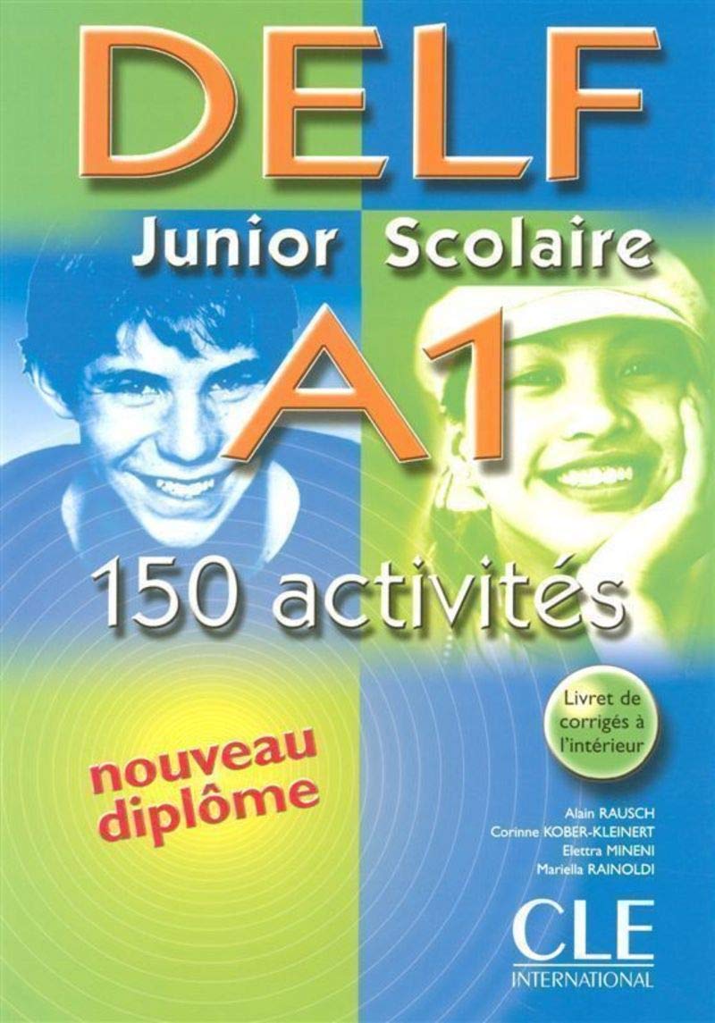DELF A1 Junior Scolaire : 150 activités: DELF junior et scolaire A1 - 150 activites - Livre Foreign Languages ​​& Dictionaries