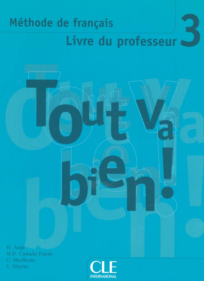 Tout Va Bien! Level 3 Teacher's Guide: Livre du professeur 3 Foreign Languages ​​& Dictionaries
