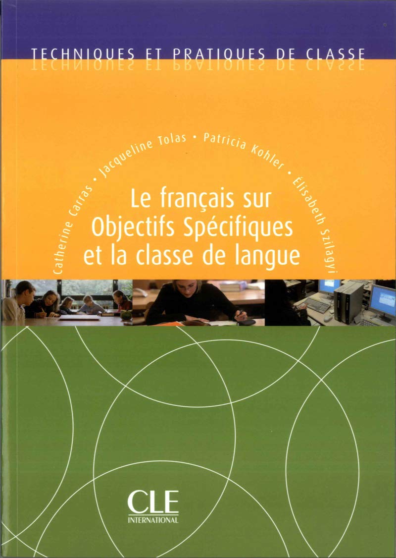 Le français sur objectifs spécifiques et la classe de langue: Le francais sur objectifs specifiques et Foreign Languages ​​& Dictionaries