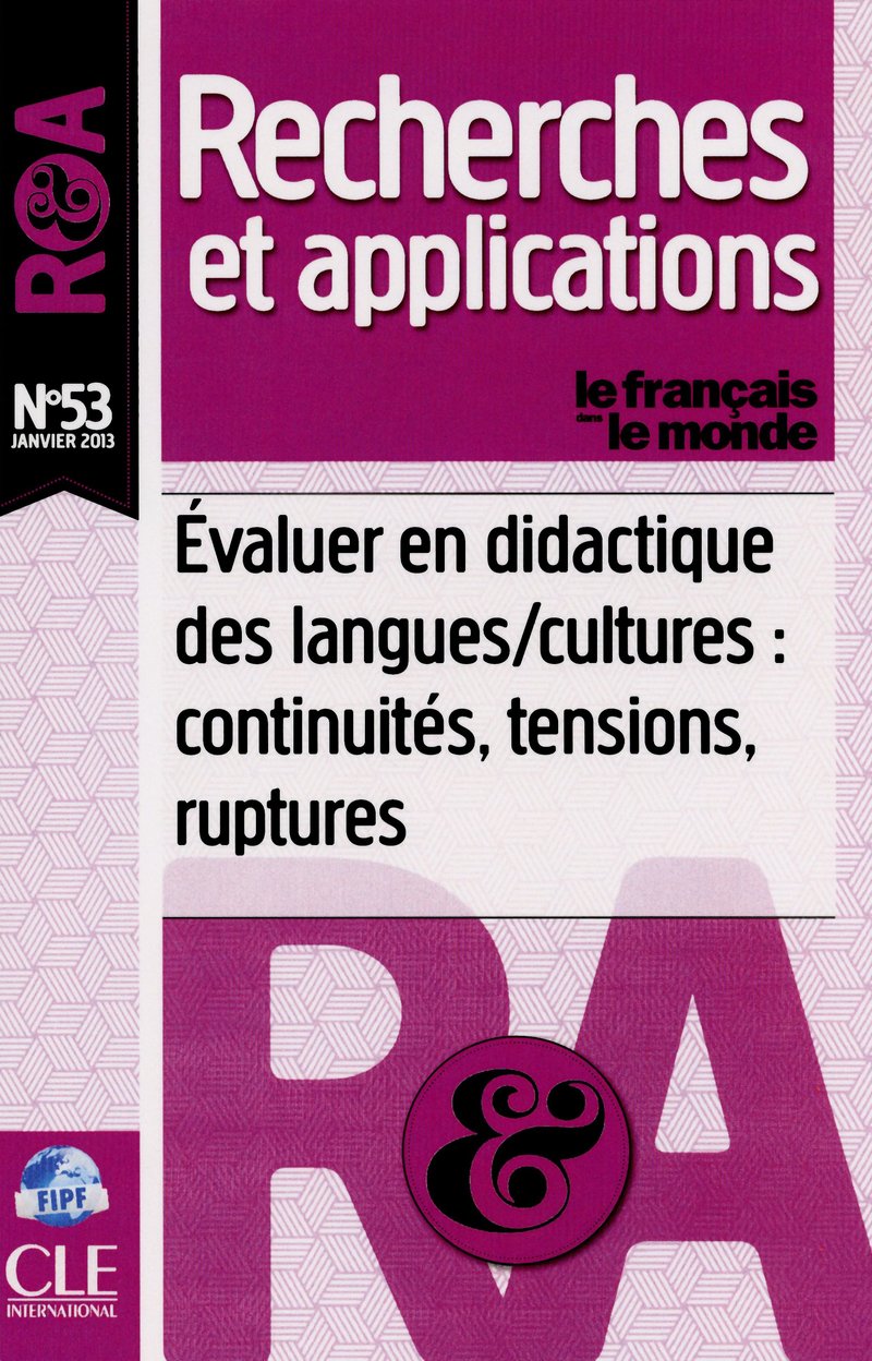 Évaluer en didactique des langues/cultures : continuités, tensions, ruptures - R&A n°53 - Janvier 2013 book