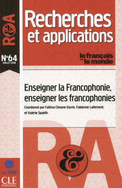 Français dans le monde, recherches et applications (Le), n° 64. Enseigner la francophonie, enseigner les francophonies book
