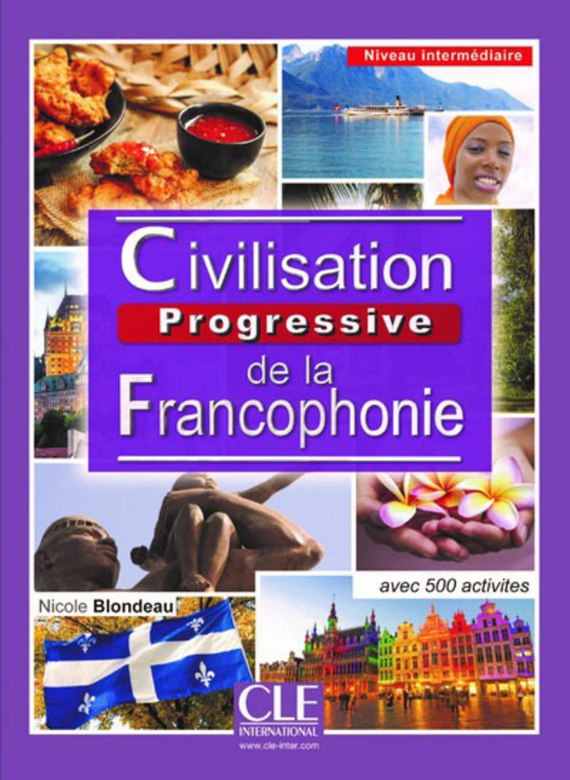 Civilisation Progressive de la francophonie. Intermédiaire: Livre intermediaire (A2/B1) - nou Books