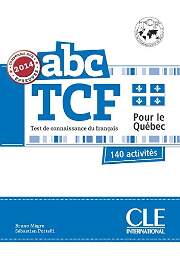 Abc TCF : test de connaissance du français, pour le Québec : 140 activités Foreign Languages ​​& Dictionaries