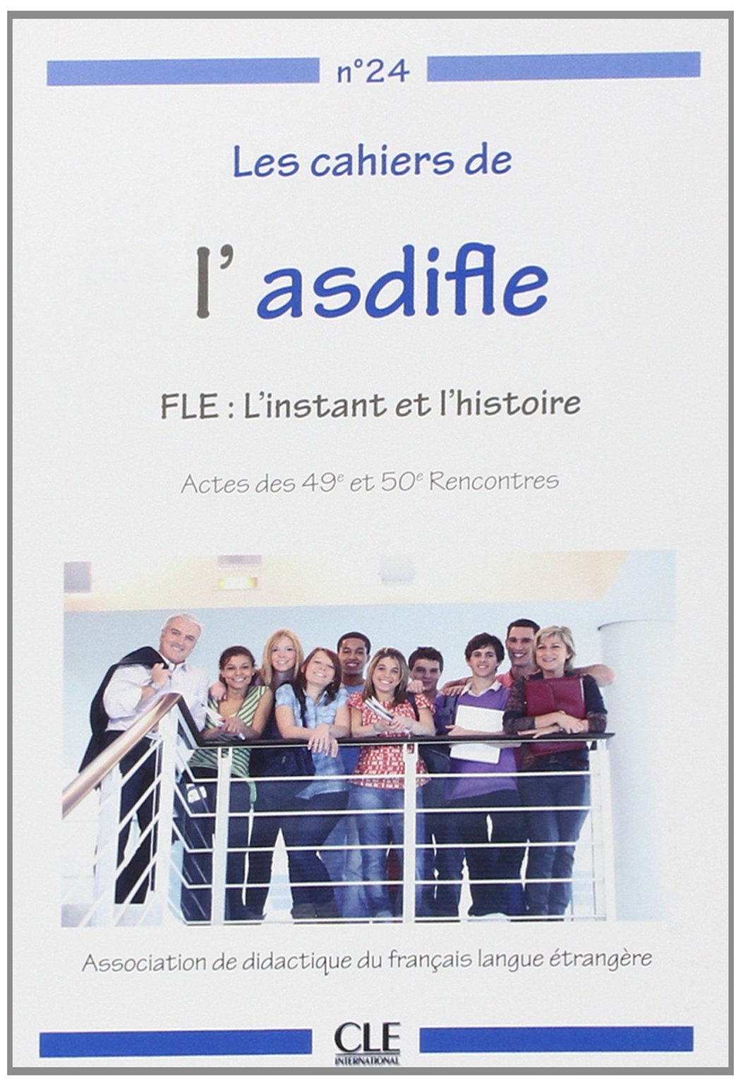 Les cahiers de l'asdifle : fle l'instant et l'histoire book