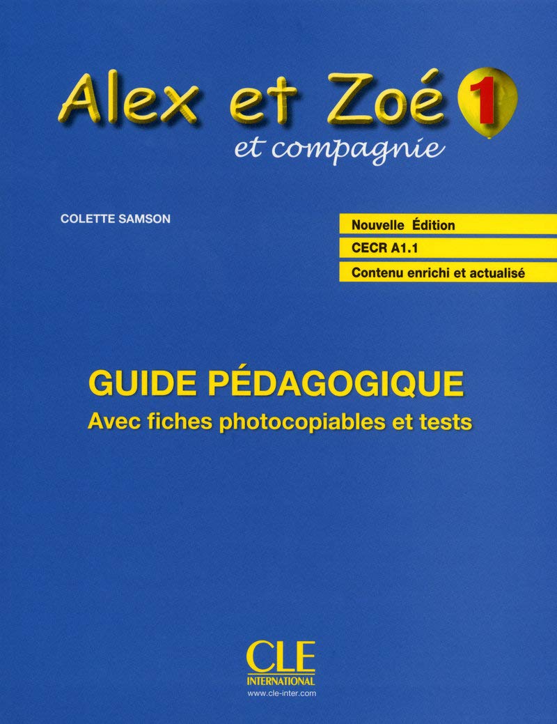 Alex et Zoe et compagnie: Guide pedagogique 1 Foreign Languages ​​& Dictionaries