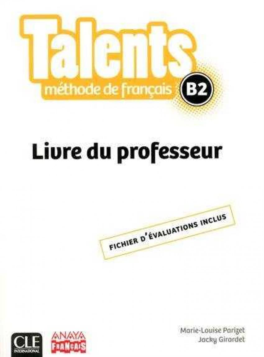 Talents - méthode de français - Livre du professeur - niveau B2 - version Anaya book