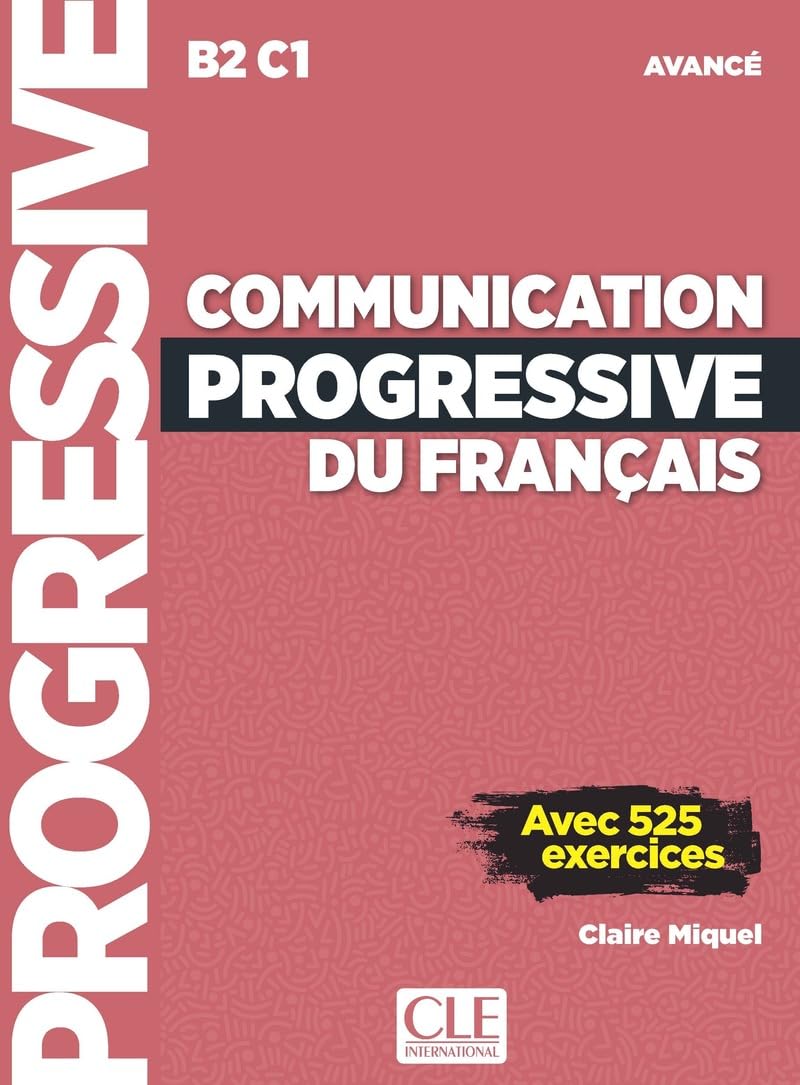 Communication progressive du francais - Niveau avance (B2/C1) - Livre + Livre-web + Audio telechargeable: Avec 525 exercices Foreign Languages ​​& Dictionaries