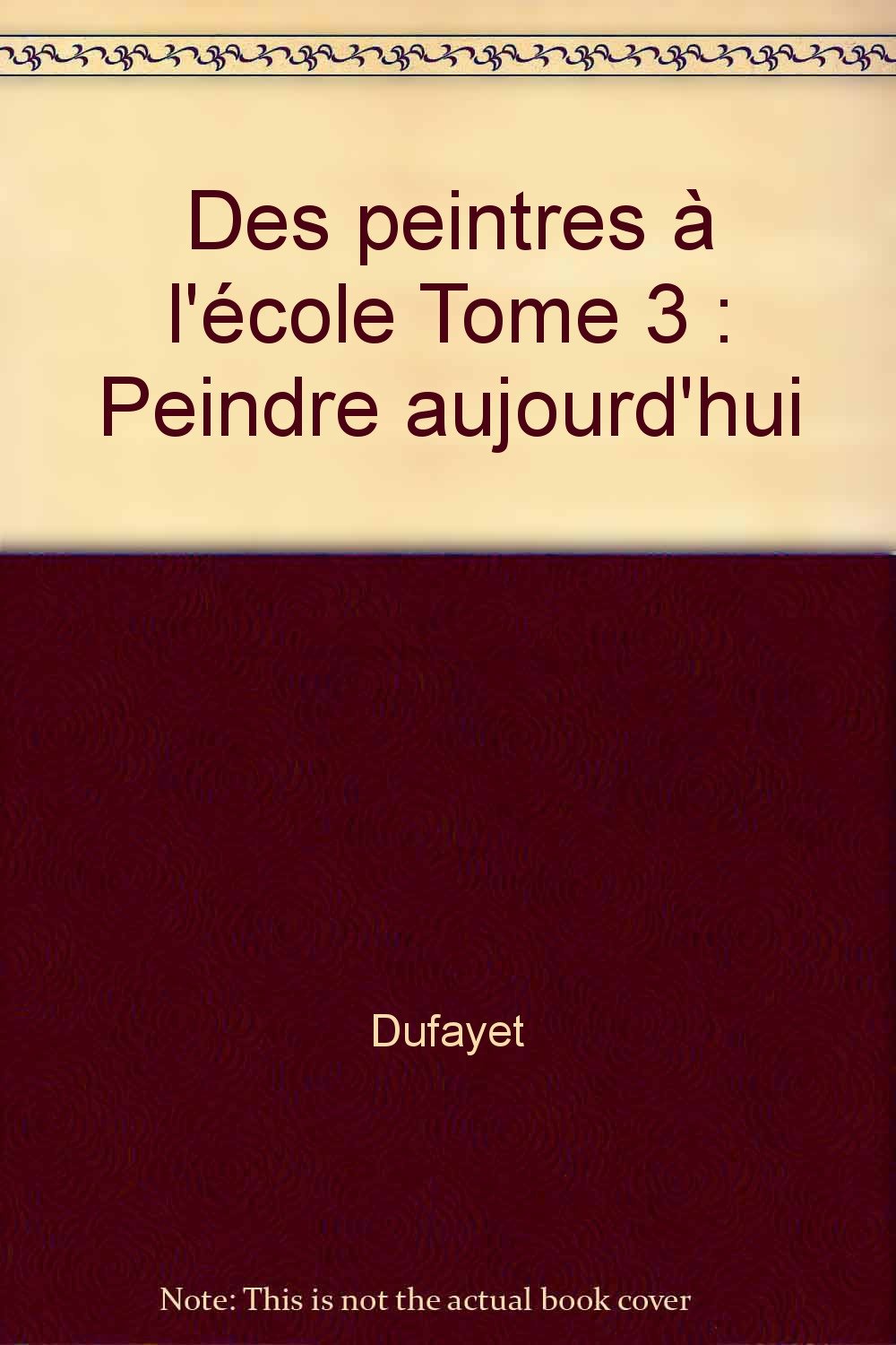 Des peintres à l'école Tome 3: Peindre aujourd'hui Books