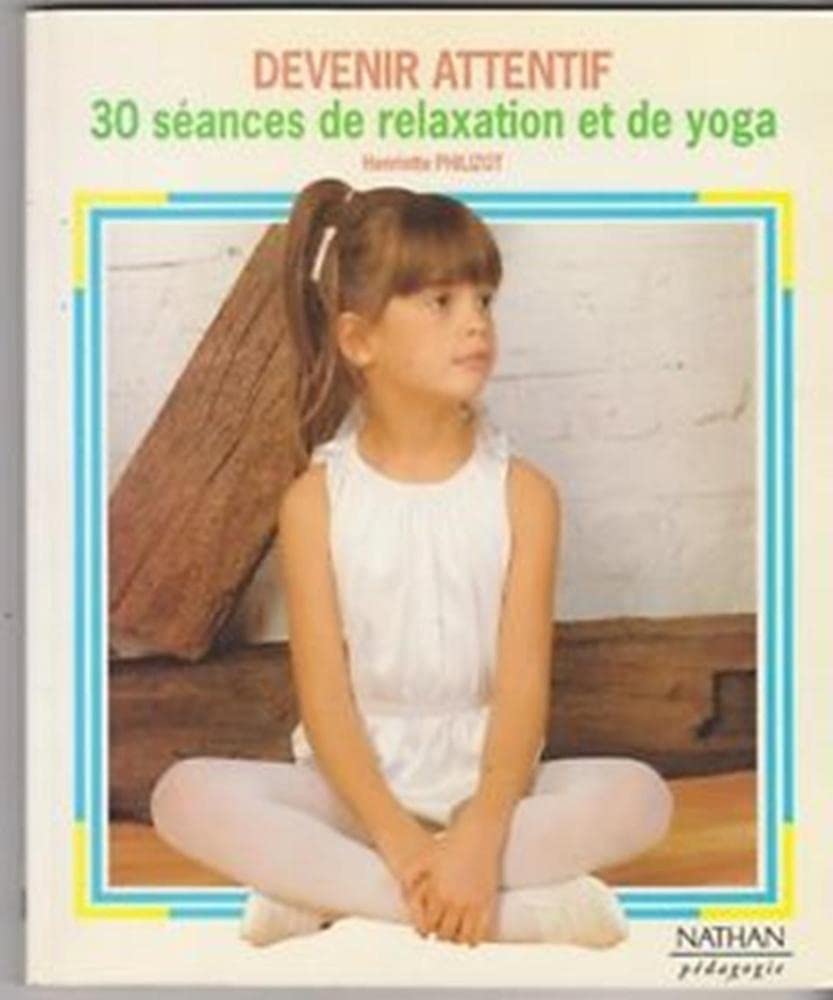 Devenir attentif: 30 séances de relaxation et de yoga Lifestyle