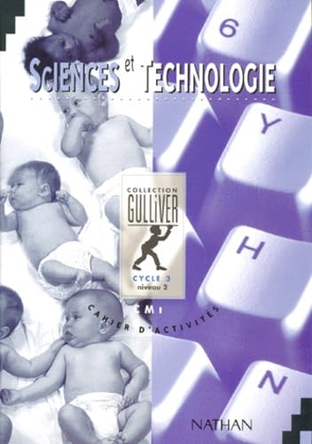 Gulliver sciences et technologie, CM1. Cahier d'activités, cycle 3 book