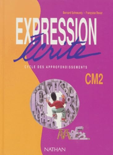 Expression Ecrite Cm2. Lire Pour Ecrire, Ecrire Pour Lire : Une Methode Pour Maitriser L'Ecrit, Cycle Des Approfondissements Books