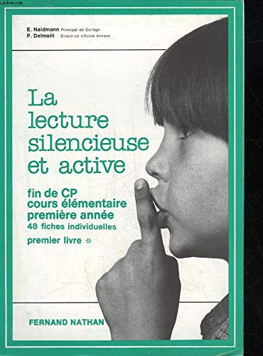 LA LECTURE SILENCIEUSE ET ACTIVE. FIN DE CP, COURS ELEMENTAIRE PREMIERE ANNEE. 48 FICHES INDIVIDUELLES. PREMIER LIVRE. book