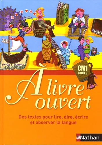 A livre ouvert CM1: Des textes pour lire, dire, écrire et observer la langue Books