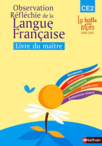 La Balle aux mots: Observation réfléchie de la langue française CE2, le livre du maître Books