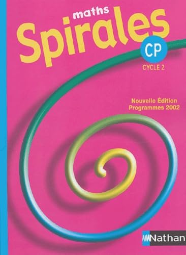 Spirales CP : Mathématiques, livre de l'élève, refonte 2004 book