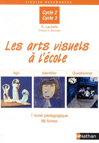 Les arts visuels à l'école: Agir, identifier, questionner book