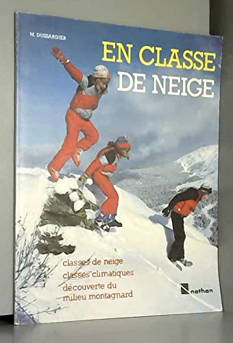 En classe de neige: Classes de neige, classes climatiques, découverte du milieu montagnard Books