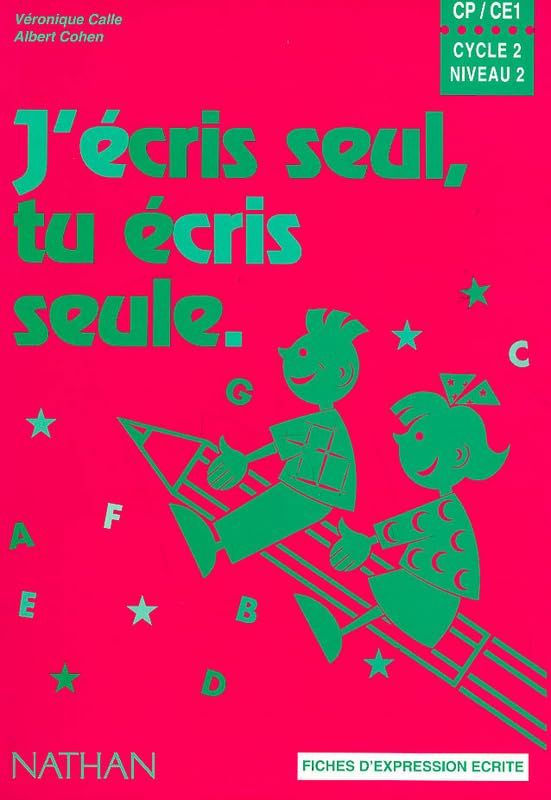 J'écris seul, tu écris seule. CP-CE1. Per la Scuola elementare Non-fiction