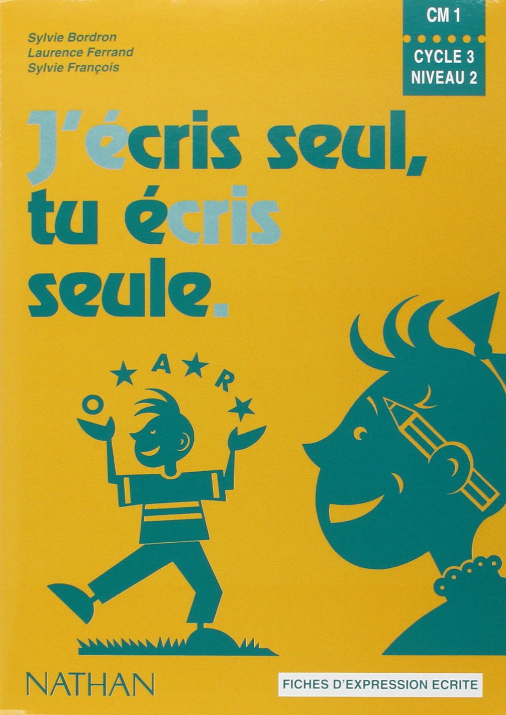 J'Ecris Seul, Tu Ecris Seule Cm1. Fiches D'Expression Ecrite Books