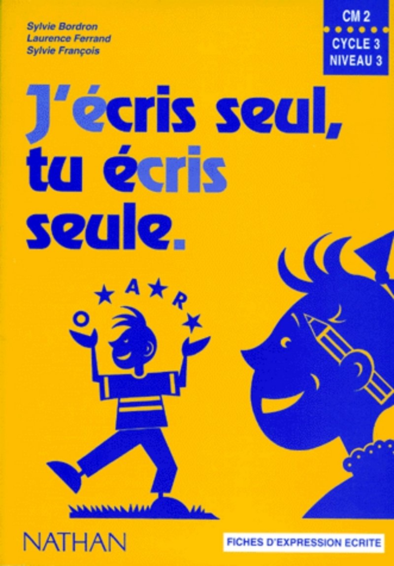 J'écris seul, tu écris seule, CM2. Fichier de l'élève book