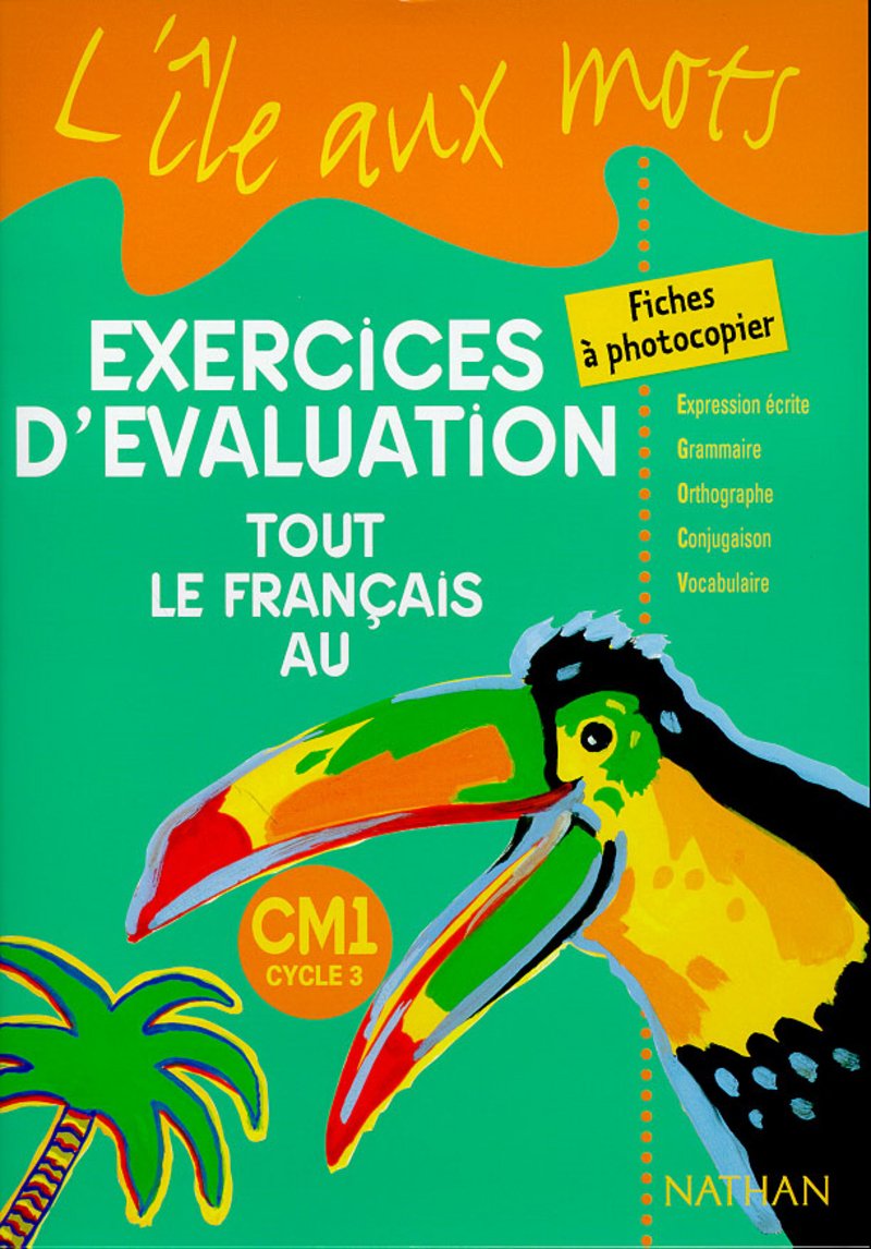 Exercices d'évaluation: Tout le français au CM1 Cycle 3, Fiches à photocopier Books