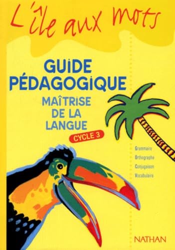 Francais Maitrise De La Langue Cycle 3. Guide Pedagogique Books