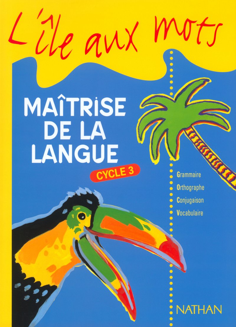 L'Île aux mots : Maîtrise de la langue, cycle 3 book