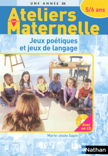 Jeux poétiques et jeux de langage : ateliers maternelle, 5-6 ans book