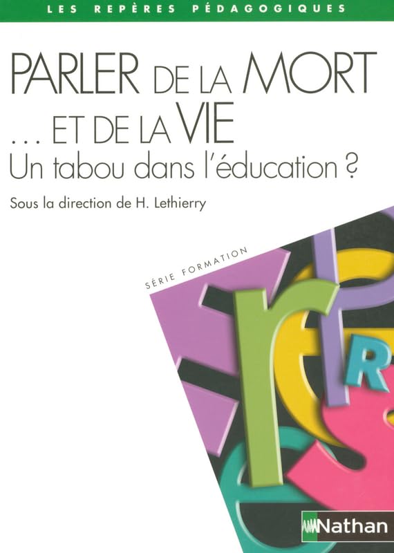 Parler de la mort... et de la vie: Un tabou dans l'éducation ? Learning & Reference