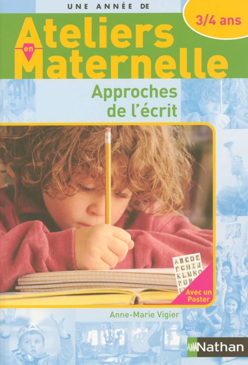 Approches de l'écrit avec les 3/4 ans: Ateliers en maternelle Learning & Reference