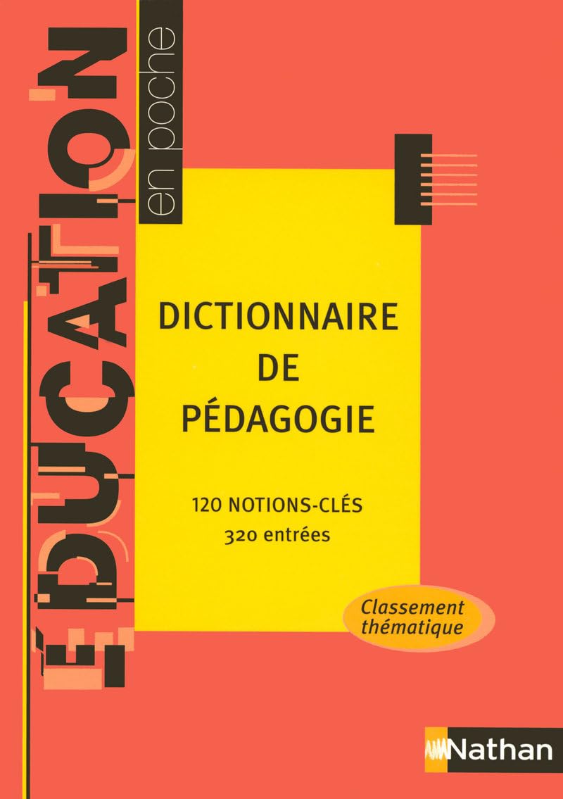 DICTIONNAIRE DE PEDAGOGIE 120 NOTIONS-CLES 320 ENTREES: 120 notions-clés, 320 entrées Learning & Reference