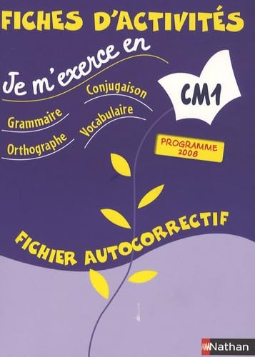 JE M'EXERCE EN -FICHIER AUTOCORRECTIF- CM1: Fichier autocorrectif, Programme 2008 Education & Training